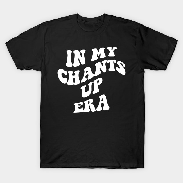 Coastal Carolina In my Chants Up Era T-Shirt by LFariaDesign